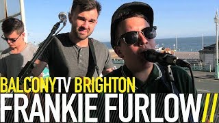 FRANKIE FURLOW - DON'T GO (BalconyTV)