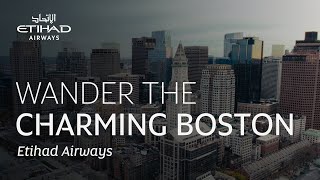 Wander the charming Boston | Etihad Airways