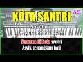 KOTA SANTRI Nasidaria Karaoke Qasidah Cover Korg Pa3X