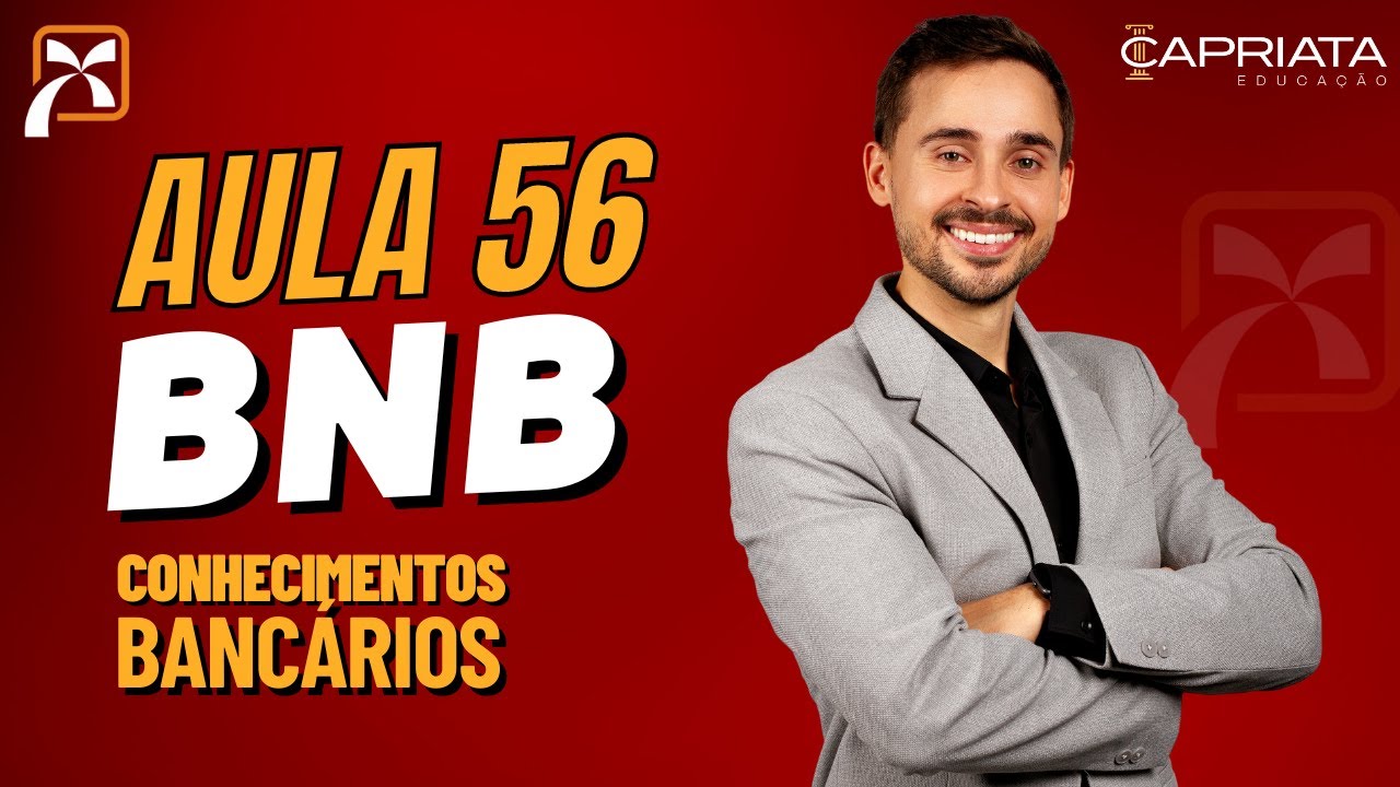 Aula 56 - Atualidades do mercado financeiro - Os bancos na era digital - Curso Concurso (BNB)