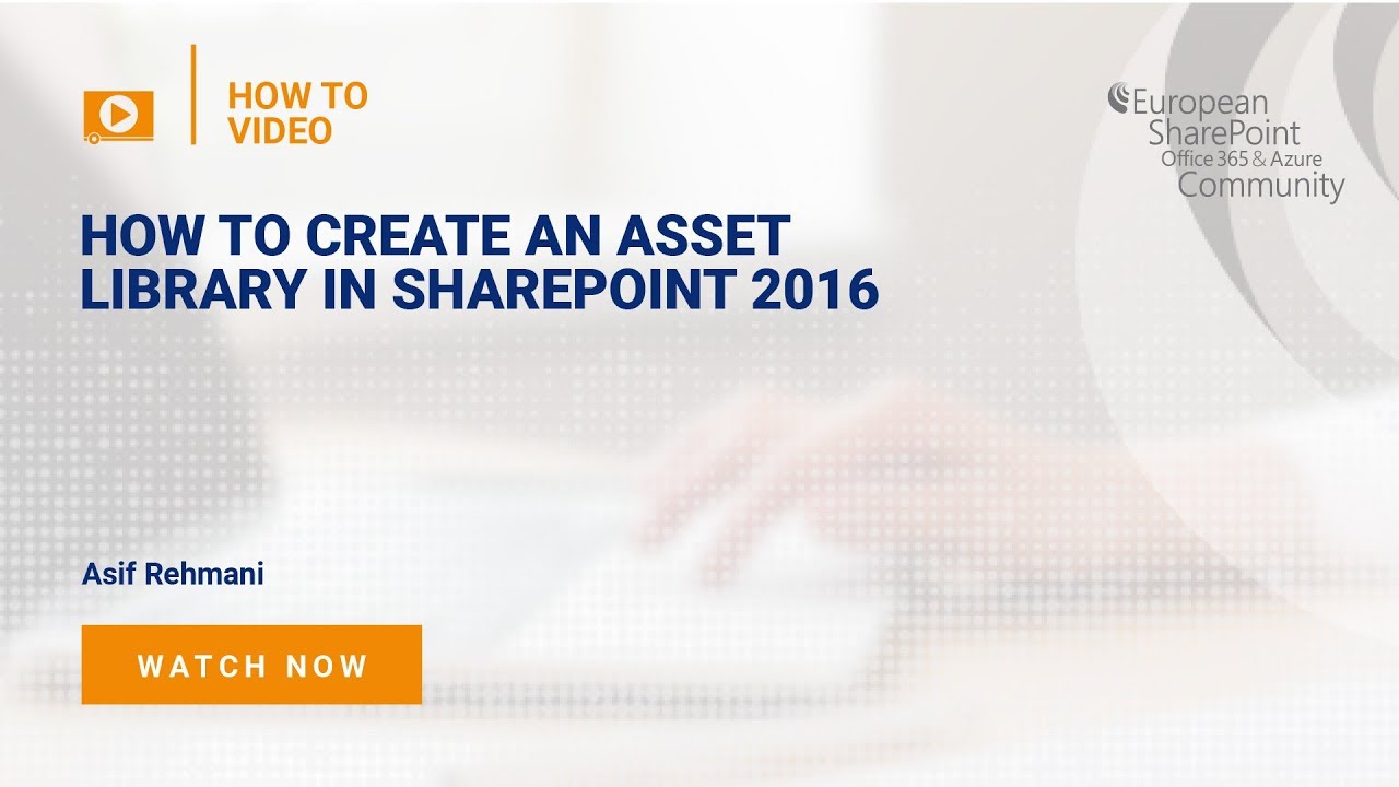 How to Create an Asset Library in SharePoint 2016