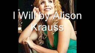 I Will by Alison Krauss