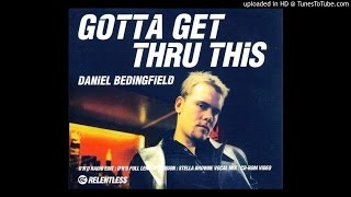 Daniel Bedingfield - Gotta Get Thru This (D'N'D Full Length Version & Stella Browne Vocal Mix)