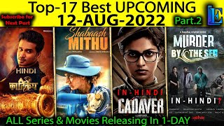 Top-17 Upcoming 12-AUG-2022 Pt-2 Hindi Web-Series Movies #Netflix#Amazon#SonyLiv#Disney+Hotstar