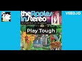 The Apples in Stereo - Play Tough [karaoke]