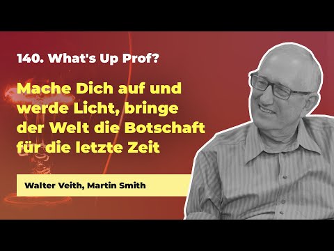 140. Mache Dich auf und werde Licht, bringe der Welt die letzte Botschaft # Walter Veith