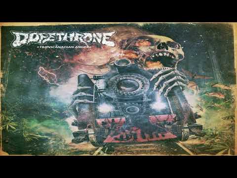 DOPETHRONE - TRANSCANADIAN ANGER -  TWEAK JABBER + WRONG SABBATH -