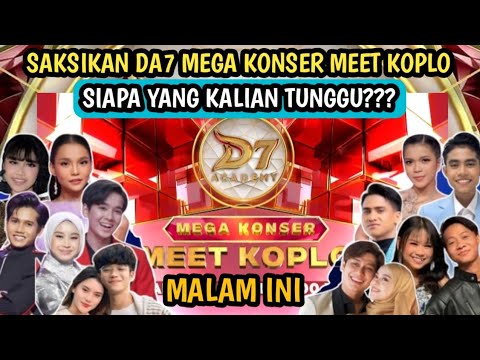 SAKSIKAN DANGDUT ACADEMY 7 MEGA KONSER MEET KOPLO |dangdut academy 7 d'academy asia 7daa7