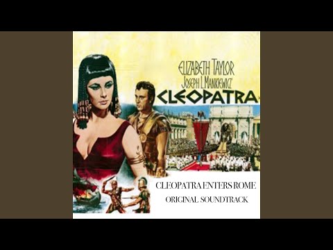 Cleopatra Enters Rome (From "Cleopatra" Original Soundtrack)