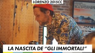 La nascita di &quot;Gli Immortali&quot; - Lorenzo 2015 CC