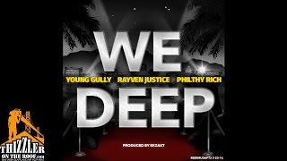 Young Gully ft. Rayven Justice & Philthy Rich - We Deep [Thizzler.com Exclusive]