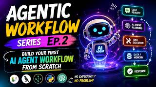 Agentic Workflow Series Ep. 2 | Build Your First AI Agent Workflow from Scratch