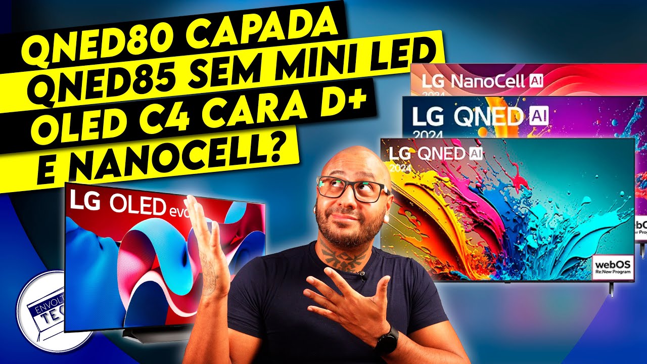 CARAS e CAPADAS Nova linha de Tvs LG 2024 a venda! Saiba tudo sobre a nova QNED80 QNED85 C4 e NANO80