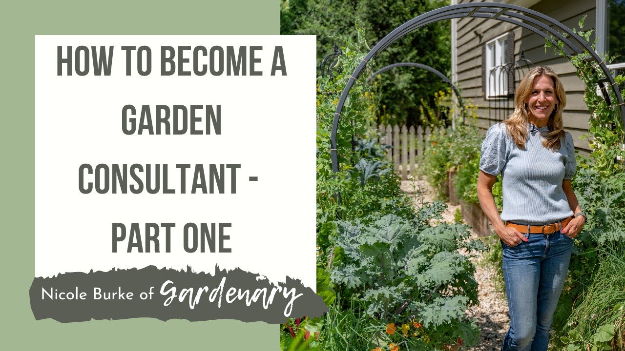 How to Become a Garden Consultant - Part One