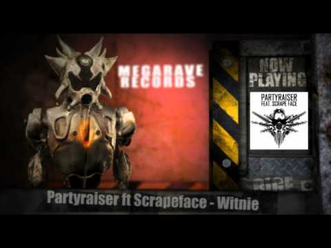 Partyraiser ft Scrapeface - Witnie