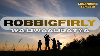 Download lagu ROBBIGFIRLY WA LIWAALIDAYYA - SENANDUNG SEMESTA mp3