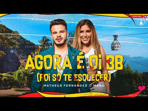 Matheus Fernandes e Manu Bahtidão  - Agora É Oi BB Foi Só Te Esquecer