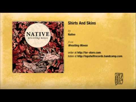 Native - Shirts And Skins