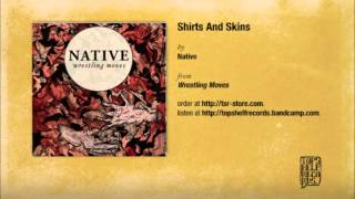 Native - Shirts And Skins