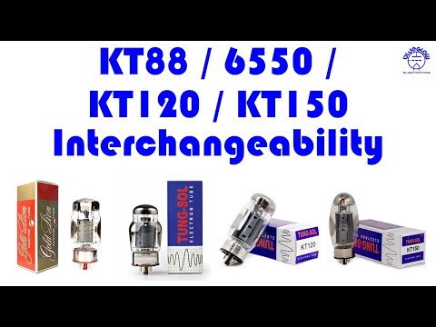 KT88 6550 KT120 KT150 Tube Interchangeability