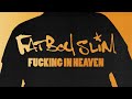 Fatboy Slim - Fucking In Heaven
