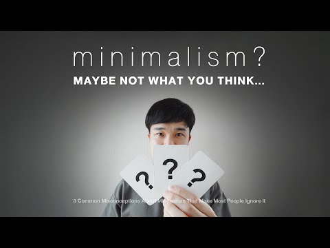 3 Minimalism Myths That Make People Ignore It
