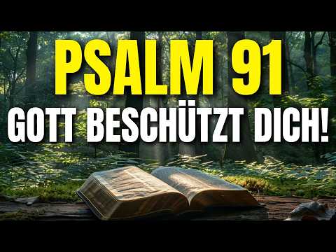 Psalm 91 – Ein mächtiges Gebet für göttlichen Schutz 🙏
