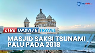 Melihat Masjid Terapung, Saksi Bisu Kota Palu Porak-poranda akibat Gempa dan Tsunami 2018