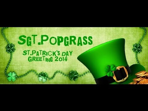 Sgt.Popgrass ~ St. Patrick's Day Greeting