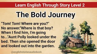 Learn English Through Story Level 2 | Graded Reader Level 2 | English Story| The Bold Journey