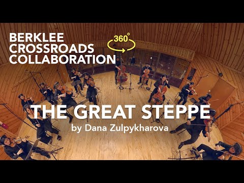 Berklee Crossroads Collaboration 360: Dana Zulpykharova - "The Great Steppe"