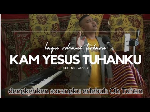 lagu karo Kam Yesus Tuhanku | KEE No. 417:1-2