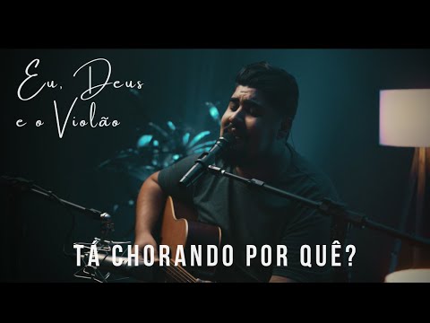 Rodolfo Lamarca - Tá chorando por quê (Eu, Deus e o Violão)