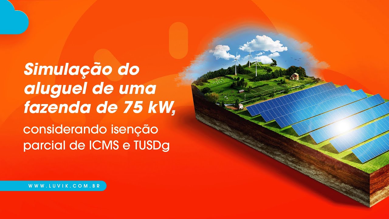 Simulação do aluguel de uma fazenda de 75 kW , considerando isenção parcial de icms e tusdg