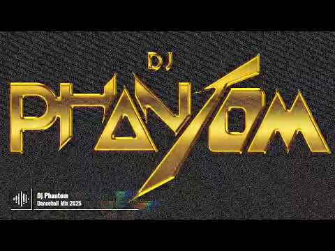 Dj Phantom- Dancehall Mixtape 2025