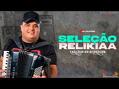 TARCÍSIO DO ACORDEON - AS MELHORES DAS ANTIGAS | RELIKIAASOM