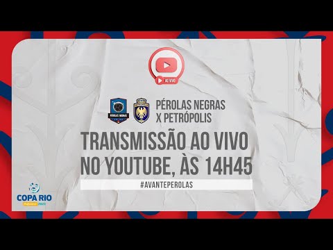PÉROLAS NEGRAS X PETRÓPOLIS | 1ª FASE COPA RIO  | Ao vivo e com imagens