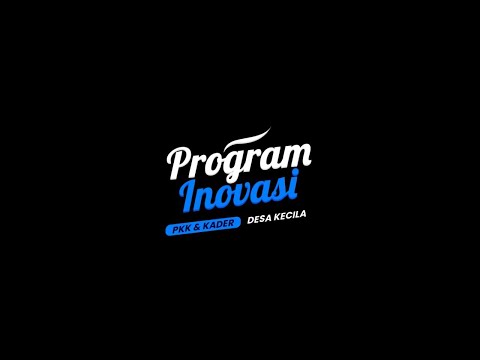 PROGRAM INOVASI PEMDES KECILA BERSAMA PKK DAN KADER DESA KECILA