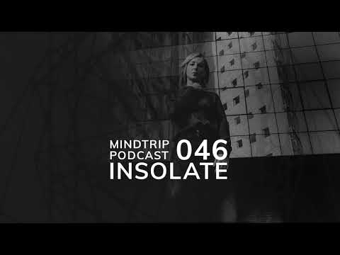 MindTrip Podcast 046 - Insolate