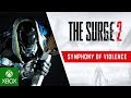 The Surge 2 - Symphony of Violence Trailer