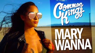 Common Kings - Mary Wanna (Official Music Video)