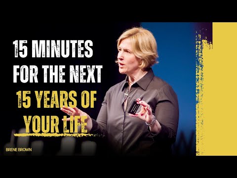 Brené Brown | 15 Minutes for the NEXT 15 Years of Your LIFE – One of the Greatest Speeches Ever