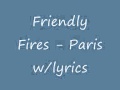 Friendly Fires - Paris w/lyrics 