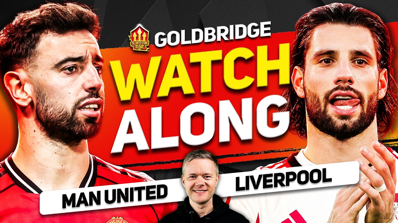 MAN UNITED vs LIVERPOOL Live Watchalong with Mark Goldbridge