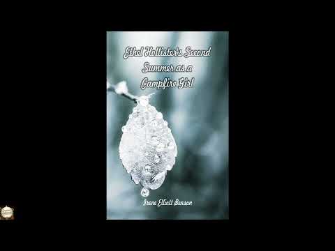 Ethel Hollister's Second Summer as a Campfire Girl by Irene Elliott Benson — free full audiobook