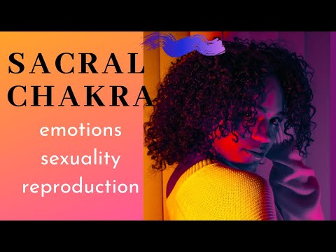 11 Ways to HEAL Your SACRAL CHAKRA (Starts 3:25!)  Sexuality, Emotions, Creativity