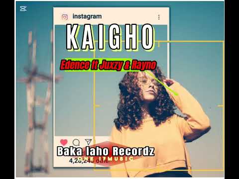 Kaigho_-_Edence ft Juxzy & Rayno (Baka Laho recordz 117 music) Official audio 2024