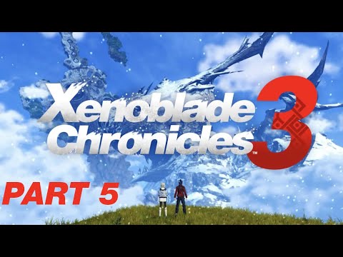 Xenoblade Chronicles 3 - Part 5 - Our New Enemy (No Commentary Playthrough)