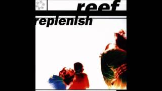 Reef - Choose to live (Replenish 1995)