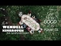 See How Good It Is (Psalm 133) Wendell Kimbrough feat. Sandra McCracken (Official Music Video)